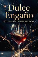 Dulce Engaño (Spanish Edition) B0H7QQNVN6 Book Cover
