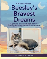 Beesley's Bravest Dreams: A gentle picture book about finding bravery in small moments (Beesley Books) B0GS71JPVH Book Cover