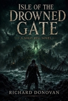 Isle of the Drowned Gate: A Solo RPG Novel B0H6K86ZQ9 Book Cover