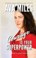 Courage Is Your Superpower 1949092348 Book Cover