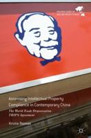 Assessing Intellectual Property Compliance in Contemporary China: The World Trade Organisation TRIPS Agreement 981109781X Book Cover