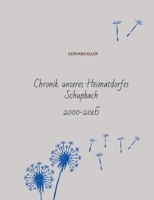 Chronik unseres Heimatdorfes Schupbach: 2000-2016 (German Edition) 338431901X Book Cover