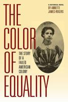 The Color of Equality: The Story of a Failed American Colony 0999027204 Book Cover