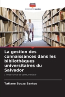 La gestion des connaissances dans les bibliothèques universitaires du Salvador (French Edition) 6208638305 Book Cover
