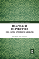The Appeal of the Philippines: Spain, Cultural Representation and Politics 0367484307 Book Cover