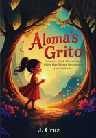 Aloma's Grito B0GND43GYS Book Cover