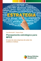 Planejamento estratégico para MPES: O caso de uma empresa do setor de estética e beleza 6202808616 Book Cover