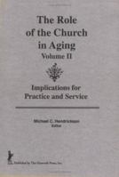 The Role of the Church in Aging: Implications for Practice and Service 0866566147 Book Cover