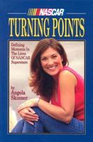 Turning Points: Defining Moments in the Lives of NASCAR Superstars 0943860318 Book Cover