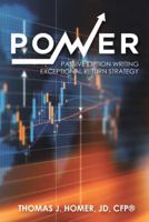 Power: Passive Option Writing Exceptional Return Strategy 1546273794 Book Cover