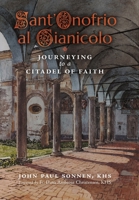 Sant' Onofrio: Journeying to a Citadel of Faith 1989905684 Book Cover