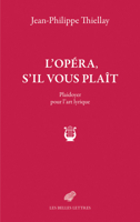 L' Opera, s'Il Vous Plait: Plaidoyer Pour l'Art Lyrique 2251450904 Book Cover