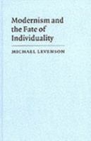 Modernism and the Fate of Individuality: Character and Novelistic Form from Conrad to Woolf 0521609445 Book Cover