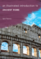 An Illustrated Introduction to Ancient Rome 1445645653 Book Cover