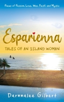 ESPARIENNA, tales of an island woman: Poems of Passion, Love, War, Faith and Mystic 0646820761 Book Cover