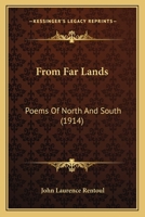 From Far Lands: Poems Of North And South 1164018507 Book Cover