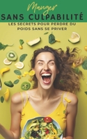 Manger sans culpabilité: Les secrets pour perdre du poids sans se priver B0BVD2SFGC Book Cover