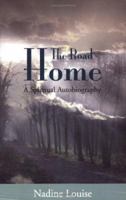 The Road Home: A Spiritual Autobiography 0931761735 Book Cover