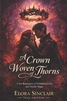 A Crown Woven of Thorns: A Fae Romantasy of Forbidden Love and Deadly Magic B0GJSLZWD7 Book Cover