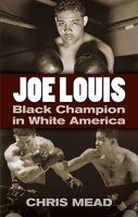 Champion: Joe Louis, Black Hero in a White World 0486471829 Book Cover