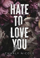 Hate to Love You B0CR1YSM4Y Book Cover