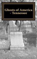 Ghosts of America - Tennessee 1548037656 Book Cover