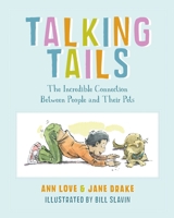 Talking Tails: The Incredible Connection Between People and Their Pets 0887768849 Book Cover