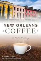 New Orleans Coffee: A Rich History 1467141399 Book Cover