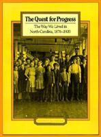 The Quest for Progress: The Way We Lived in North Carolina, 1870-1920 (Way We Lived in North Carolina Series) 0807841048 Book Cover