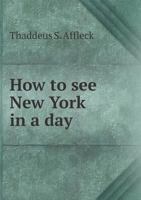 Affleck's Handy New York Guide. How to See New York in a Day .. 1359184686 Book Cover