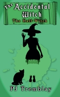 The Accidental Witch: The Half Witch B0F55XDG55 Book Cover