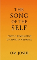 The Song of the Self: A Poetic Revelation of Advaita Vedanta B0FG1F4761 Book Cover