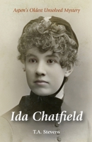 Ida Chatfield: Aspen’s Oldest Unsolved Mystery B0FHHHNLX8 Book Cover