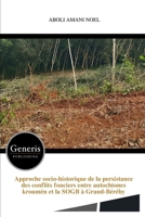 Approche socio-historique de la persistance des conflits fonciers entre autochtones kroumèn et la SOGB à Grand-Béréby (French Edition) B0GFWHP45P Book Cover