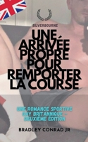Silverbourne: Une arrivée propre pour remporter la course Une romance sportive gay britannique -Deuxième édition (French Edition) B0G6YVX2TG Book Cover