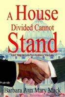 A House Divided Cannot Stand: Lord, Help Us Love One Another as You Love 1418430358 Book Cover