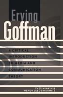 Erving Goffman; A Critical Introduction to Media and Communication Theory 143310993X Book Cover