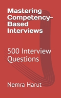 Mastering Competency-Based Interviews: 500 Interview Questions B0DSWCQNGH Book Cover