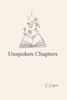 Unspoken Chapters B0CR6V9SRQ Book Cover