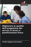 Migliorare la qualità dell'erogazione dei servizi in lavori e pianificazione fisica (Italian Edition) 620787515X Book Cover