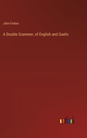 A Double Grammer, of English and Gaelic 3385117488 Book Cover