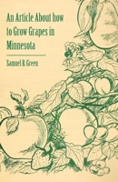 An Article about How to Grow Grapes in Minnesota 1446537110 Book Cover