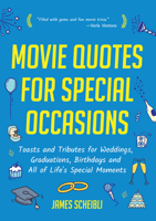 Movie Quotes for Special Occasions: Toasts and Tributes for Weddings, Graduations, Birthdays and All of Life's Special Moments 1642500763 Book Cover