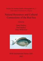 Natural Resources and Cultural Connections of the Red Sea: Proceedings of Red Sea Project III Held in the British Museum October 2006 1407300970 Book Cover