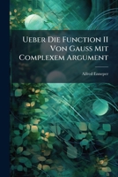 Ueber Die Function II Von Gauss Mit Complexem Argument 1149738014 Book Cover