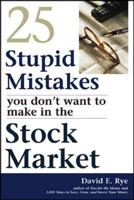25 Stupid Mistakes You Don't Want to Make in the Stock Market 0737306173 Book Cover