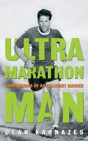 Ultramarathon Man: Confessions of an All-Night Runner 1585422789 Book Cover