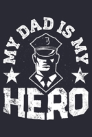 My Dad is My Hero: Police Lined Notebook, Journal, Organizer, Diary, Composition Notebook, Gifts for Police Men and Women 1708517057 Book Cover