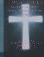 Grace for Every Day: A Devotional Bible for Women (KJV): A 365-Day Scripture, Prayer, & Reflection Journey for Women B0GLDW15LG Book Cover