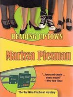 Heading Uptown: A Nina Fischman Mystery 0440211611 Book Cover